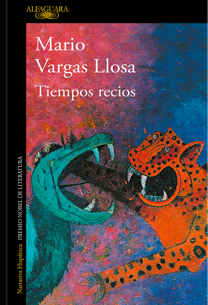 Tiempos recios de Mario Vargas Llosa